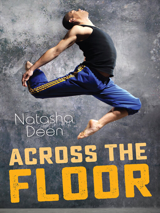 Title details for Across the Floor by Natasha Deen - Available
